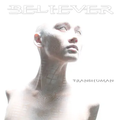 Transhuman - Believer