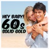 Hey Baby! 60s Solid Gold