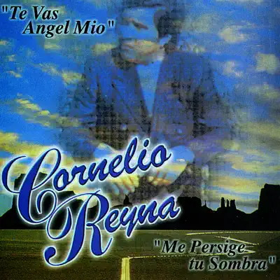 Te Vas Angel Mio - Cornelio Reyna