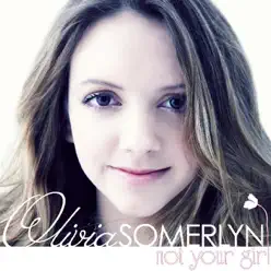 Not Your Girl - Single - Olivia Somerlyn Not Your Girl - Single - Olivia Somerlyn