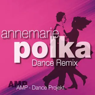 Album herunterladen AMPDance Projekt - Annemarie Polka Dance Remix