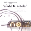 While U Wait