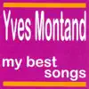 Yves Montand : My Best Songs album lyrics, reviews, download