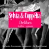 Delibes: Coppelia et Sylvia (Ballets, extraits) album lyrics, reviews, download