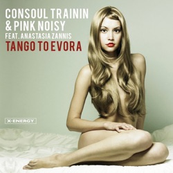 Consoul Trainin - Tango To Evora (Consoul Trainin & Pink Noisy Original Mix) [& Pink Noisy feat. Anastasia Zannis]