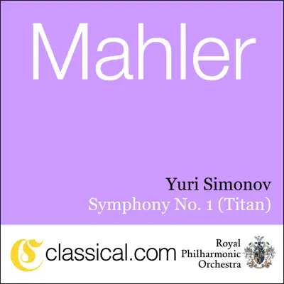 Gustav Mahler, Symphony No. 1 In D ('Titan') - Royal Philharmonic Orchestra