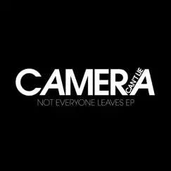 Not Everyone Leaves - EP by Camera Can't Lie album reviews, ratings, credits