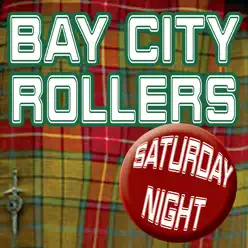 Saturday Night (Re-Recorded / Remastered) - Bay City Rollers