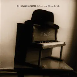 Changes Come (Live) - Over The Rhine