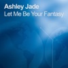 Let Me Be Your Fantasy