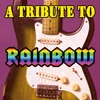 A Tribute to Rainbow, 2007
