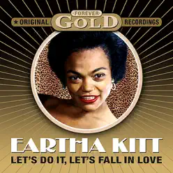 Forever Gold - Let's Do It, Let's Fall In Love - Eartha Kitt