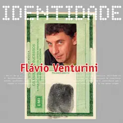Identidade: Flavío Venturini - Flávio Venturini