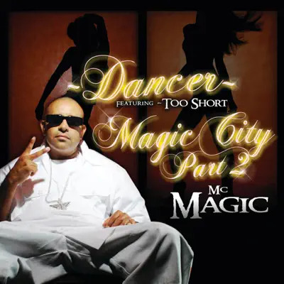 Dancer (feat. Too $hort) - EP - MC Magic