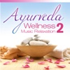 Ayurveda Wellness Music Relaxation, Vol. 2 (Ambient and Balearic Chill Out Sounds)