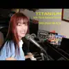 Titanium (in the Style of Madilyn Bailey) [Solo Piano Karaoke] song lyrics