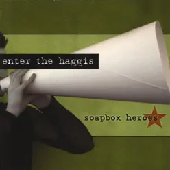 Soapbox Heroes - Enter The Haggis