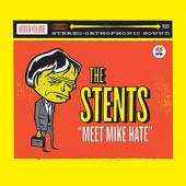 The Stents - Meet Mike Hate
