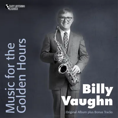 Music for the Golden Hours (Original Album Plus Bonus Tracks) - Billy Vaughn Music for the Golden Hours (Original Album Plus Bonus Tracks) - Billy Vaughn