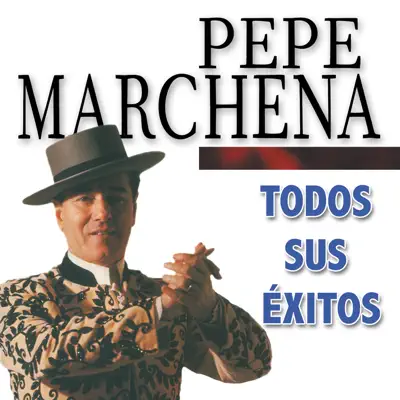 Todos Sus Éxitos: Spanish Flamenco - Pepe Marchena