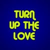 Turn Up the Love - Single
