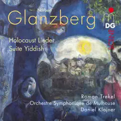 Glanzberg: Holocaust Lieder, Suite Yiddish by Roman Trekel, Orchestre symphonique de Mulhouse & Daniel Klajner album reviews, ratings, credits