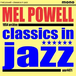 Classics in Jazz - EP - Mel Powell Classics in Jazz - EP - Mel Powell