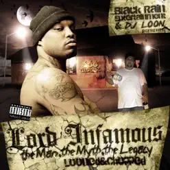 The Man, The Myth, The Legacy (Looned & Chopped) [feat. D-Dirt & Enigma] - Lord Infamous