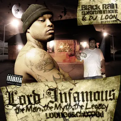 The Man, The Myth, The Legacy (Looned & Chopped) [feat. D-Dirt & Enigma] - Lord Infamous