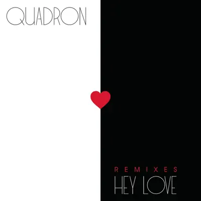 Hey Love (Remixes) - EP - Quadron