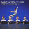 Music for Ballet Class: Dance With Margot, Vol. 8 - Margot Kazimirska