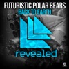 Futuristic Polar Bears & Danny Howard - Back to Earth