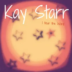 I Hear the Word - Kay Starr I Hear the Word - Kay Starr
