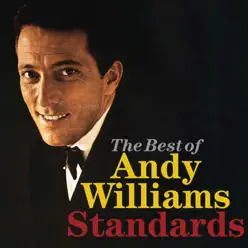 The Best of Andy Williams - Standards - Andy Williams