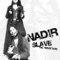 Slave (Dibs' Pop Mix) - Nadir lyrics