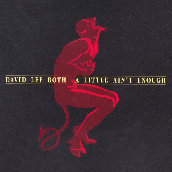 David Lee Roth - A Lil' Ain't Enough