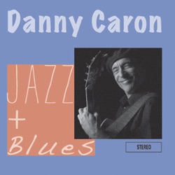 Danny Caron - It Ain't Necessarily So