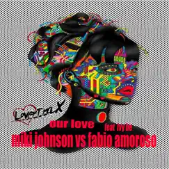 Our Love (feat. Ivy Be) - Single by Miki Johnson & Fabio Amoroso album reviews, ratings, credits