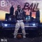 Ball (feat. Ca$h Out) - B-boy lyrics