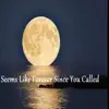 Seems Like Forever Since You Called - Single album lyrics, reviews, download