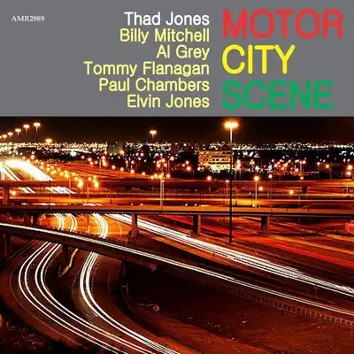 Motor City Scene (with Billy Mithchell, Al Grey, Tommy Flanagan, Paul Chambers & Elvis Jones) - Thad Jones Motor City Scene (with Billy Mithchell, Al Grey, Tommy Flanagan, Paul Chambers & Elvis Jones) - Thad Jones