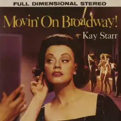 Movin' On Broadway! (Remastered) - Kay Starr Movin' On Broadway! (Remastered) - Kay Starr