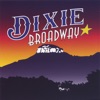 Dixie Broadway artwork