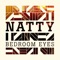 Bedroom Eyes (Acoustic) - Natty lyrics