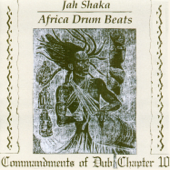 Africa Drum Beats - Commandments of Dub Chapter 10 - Jah Shaka