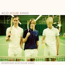 Advantage Acid House Kings - Acid House Kings