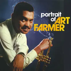 Portrait of Art Farmer (Remastered) - Art Farmer Portrait of Art Farmer (Remastered) - Art Farmer
