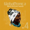 Globaltronica: World Electronic Sounds Vol. 4