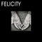 Felicity - SR lyrics