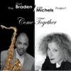 The Braden Michels Project: Come Together, 2012